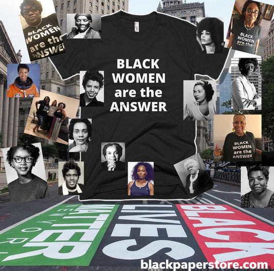 BLACK WOMEN are the ANSWER