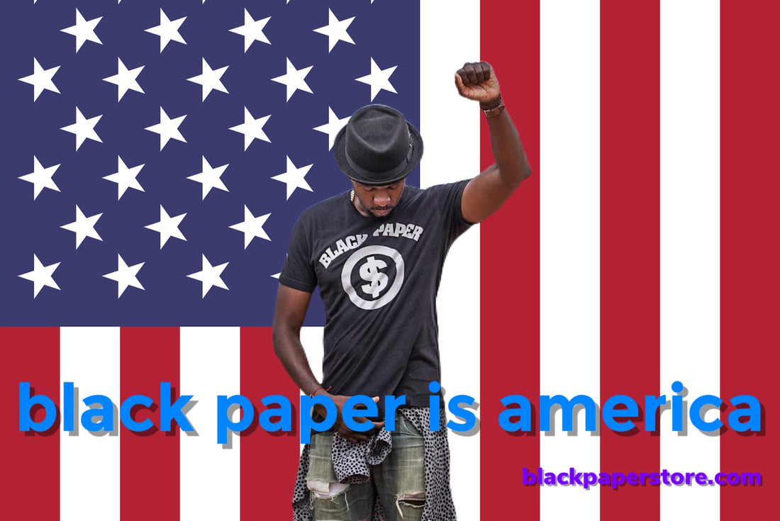 Black Paper is America!